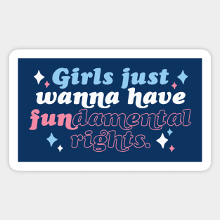 Girls Just Wanna Have Fundamental Rights Magnet